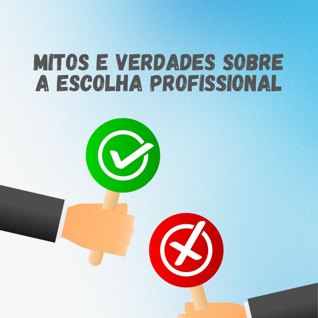 Atividade para reflexão: quais os mitos e as verdades sobre a escolha profissional?