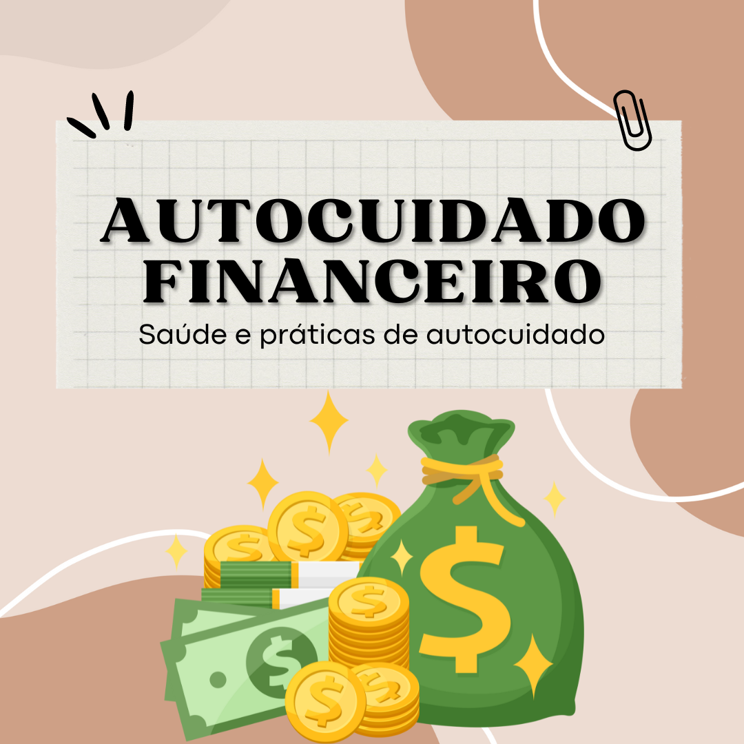 Curso Autocuidado: Autocuidado Financeiro