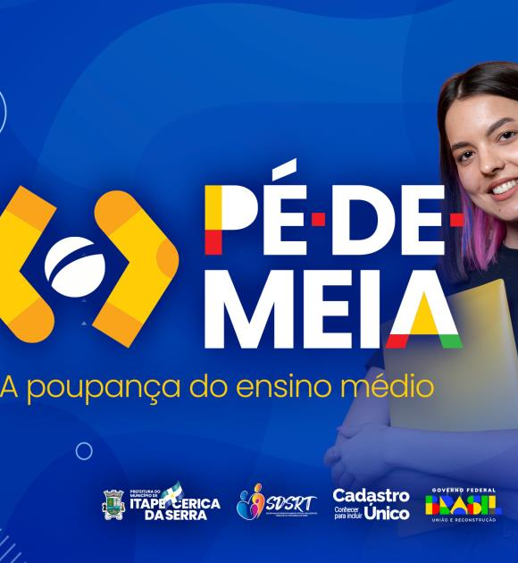 Você sabe o que é o projeto “Pé-de-meia” ?